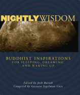 Nightly Wisdom: Buddhist Inspirations for Sleeping, Dreaming, and Waking Up