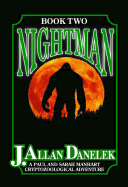 Nightman: A Paul and Sarah Manhart Cryptozoological Adventure, Book 2 - Danelek, J Allan