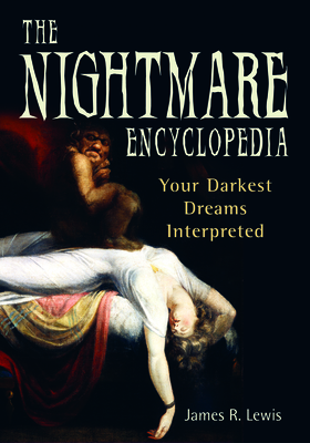 Nightmare Encyclopedia: Your Darkest Dreams Interpreted - Belanger, Jeff