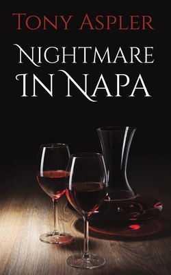 Nightmare In Napa - Aspler, Tony