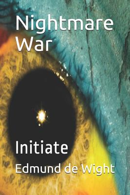 Nightmare War: Initiate - de Wight, Edmund