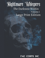 Nightmare Whispers The Darkness Within (Large Print Edition)