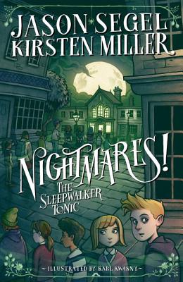Nightmares! the Sleepwalker Tonic - Segel, Jason, and Miller, Kirsten