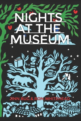 Nights at the Museum: or, the Fabulist Adventures in Tartu, Estonia of the Old Man from Kentucky and His Familiars - Whitehead, Ron, and Stewart, Monica (Illustrator), and Bug, Jinn