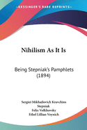 Nihilism As It Is: Being Stepniak's Pamphlets (1894)