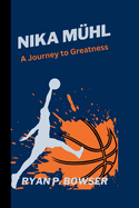 Nika M?hl: A Journey to Greatness