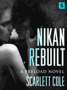 Nikan Rebuilt: A Steamy, Emotional Rockstar Romance