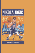 Nikola Joki: From A Small Town To Big-Time Hoops - An Inspiring Biography For Kids