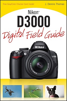 Nikon D3000 Digital Field Guide - Thomas, J Dennis