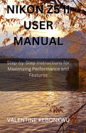 Nikon z5 ii user manual: Step-by-Step Instructions for Maximizing Performance and Features
