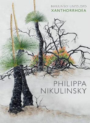 Nikulinsky Unfolded: Xanthorrhoea - Nikulinsky, Philippa