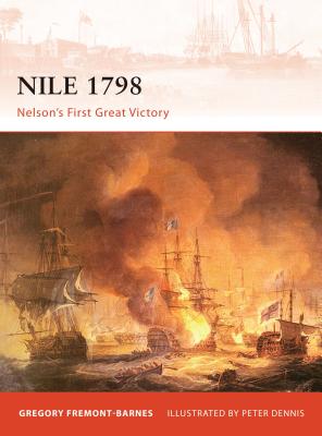 Nile 1798: Nelson's first great victory - Fremont-Barnes, Gregory