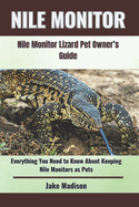 Nile Monitor: Everything You Need to Know About Keeping Nile Monitors as Pets