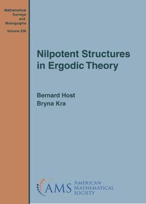 Nilpotent Structures in Ergodic Theory - Host, Bernard, and Kra, Bryna