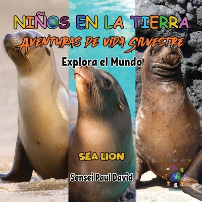 Nin os en la Tierra Aventuras de vida Silvestre - Explora el Mundo Sea Lion - Ecuador - David, Sensei Paul