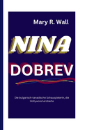 Nina Dobrev: Die bulgarisch-kanadische Schauspielerin, die Hollywood eroberte