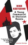 Nina Kosterina: A Young Communist in Stalinist Russia