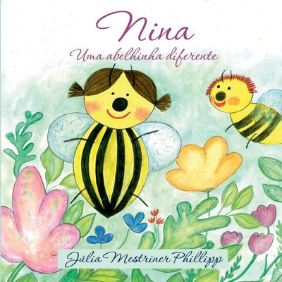 Nina uma abelhinha diferente - Hosbach, Claudia (Editor), and Phillipp, Julia Mestriner