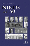 Ninds at 50: An Incomplete History Celebrating the Fiftieth Anniversary of the National Institute of Neurological Disorders and Stroke