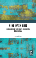 Nine Dash Line: Deciphering the South China Sea Conundrum