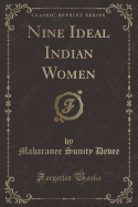 Nine Ideal Indian Women (Classic Reprint)