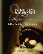 Nine Keys to Keeping A Vision Fresh: Taking the Misery Out of Ministry?