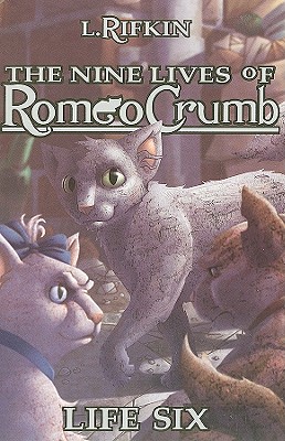 Nine Lives of Romeo Crumb: Life 6 - Rifkin, L