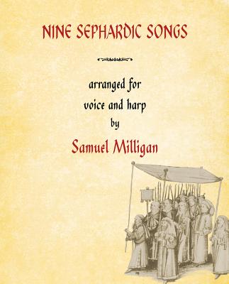 Nine Sephardic Songs: Arranged for Voice and Harp - Milligan, Samuel
