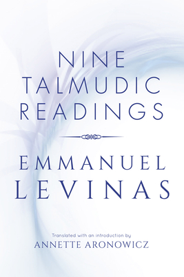 Nine Talmudic Readings - Levinas, Emmanuel, and Aronowicz, Annette (Translated by)