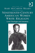 Nineteenth-century American Women Write Religion: Lived Theologies and Literature