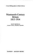 Nineteenth Century Britain, 1815-1914: Critical Bibliography