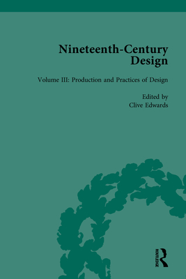 Nineteenth-Century Design: Production and Practices of Design - Edwards, Clive (Editor)