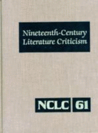 Nineteenth-Century Literature Criticism: Excerpts from Criticism of the Works of Nineteenth-Century Novelists, Poets, Playwrights, Short-Story Writers, & Other Creative Writers - Evans, Denise (Editor)