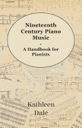 Nineteenth Century Piano Music - A Handbook for Pianists