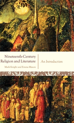 Nineteenth-Century Religion and Literature: An Introduction - Knight, Mark, and Mason, Emma