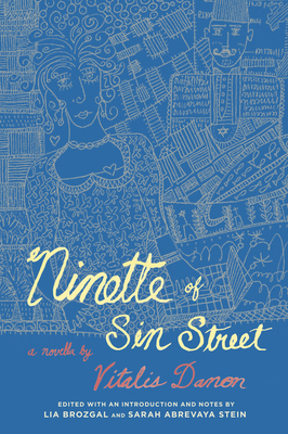 Ninette of Sin Street - Danon, Vitalis, and Brozgal, Lia (Editor), and Stein, Sarah Abrevaya, Professor, Ph.D. (Editor)