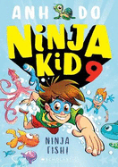 Ninja Fish! (Ninja Kid 9)