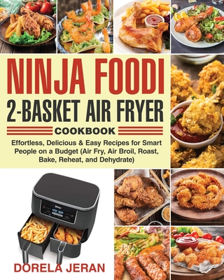 Ninja Foodi 2-Basket Air Fryer Cookbook - Jeran, Dorela, Dr.