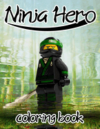Ninja Hero Coloring book: Filled with Action-Packed Scenes, Jaw-Dropping Stunts, and Intense Battles, Where Every Page Invites You to Unlock Your Inner Ninja and Embrace the Way of the Ninj
