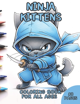 Ninja Kittens Coloring Book for all ages: coloring book for all ages with ninja Kittens - Castillo, David, Jr.