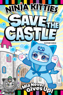 Ninja Kitties Save the Castle: MIA Never Gives Up!