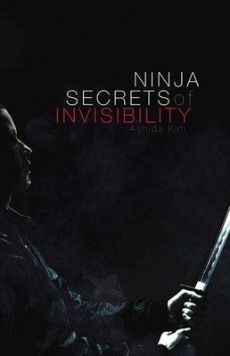 Ninja Secrets of Invisibility - Kim, Ashida
