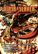 Ninja Slayer, Part 1: Machine of Vengeance
