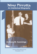 Nino Pirrotta: An Intellectual Biography Transactions, American Philosophical Society (Vol. 103, Part 1)