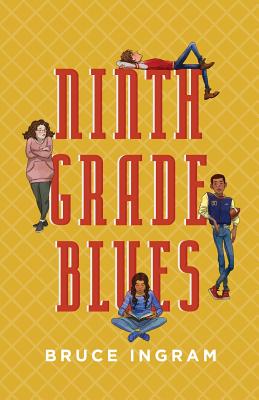 Ninth Grade Blues - Ingram, Bruce