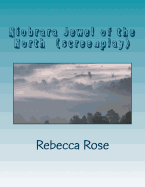 Niobrara Jewel of the North (screenplay): Thomas A. Bouse Productions