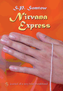 Nirvana Express: Journal of a Very Brief Monkhood