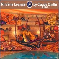Nirvana Lounge - Claude Challe & Ravin