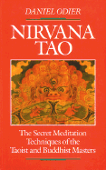 Nirvana Tao: The Secret Mediation Techniques of the Taoist and Buddhist Mast