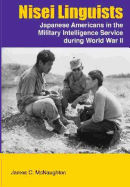 Nisei Linguists: Japanese Americans in the Military Intelligence Service During World War II